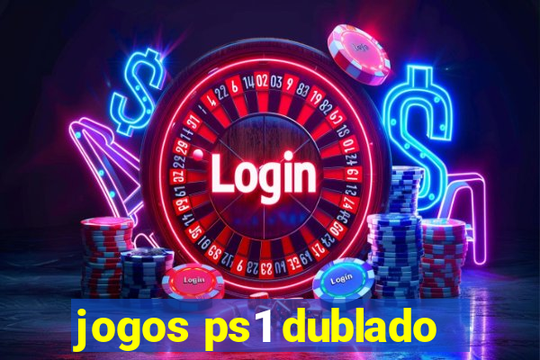 jogos ps1 dublado